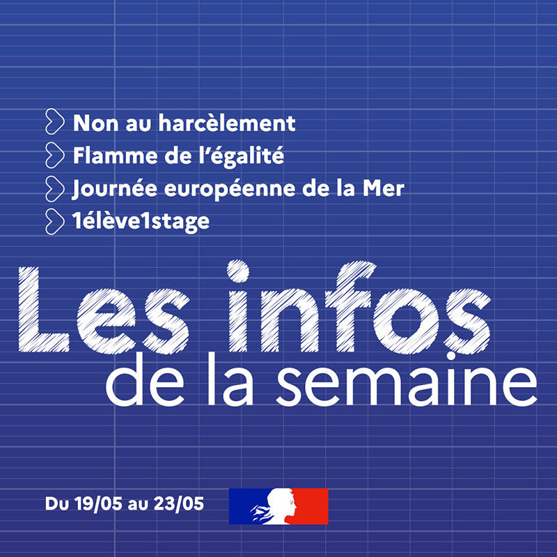 education_gouv's tweet photo. ℹ Non au harcèlement, la Flamme de l'égalité, Journée européenne de la Mer, 1élève1stage, retrouvez toutes les infos de la semaine du 19 au 23 mai 2025.
