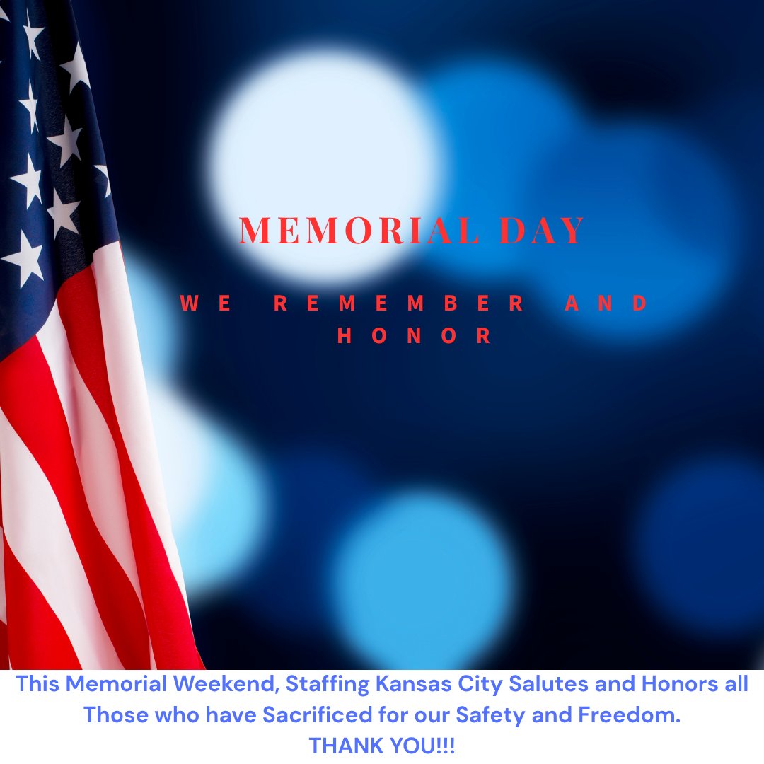 Staffing Kansas City honors and remembers the brave men and women and their families who made the ultimate sacrifice of serving our country. 
#StaffingKC #MemorialDay #ThankYou