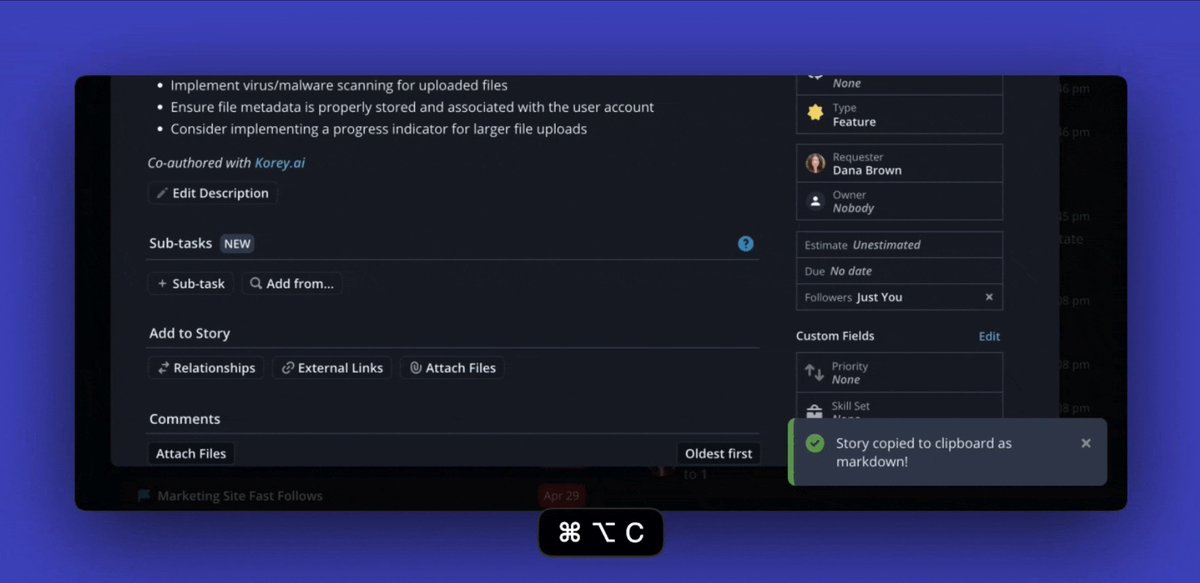 New Keyboard Shortcut: Copy any Story and all of its context to Markdown with cmd/ctrl + opt + c