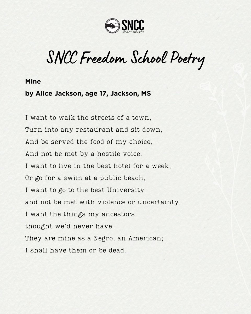 “They are mine as a Negro, an American; I shall have them or be dead.”
— Alice Jackson, age 17, Jackson, MS, Freedom School Poetry, 1964

#FreedomSchools #SNCCLegacy #OurHistoryOurHumanity