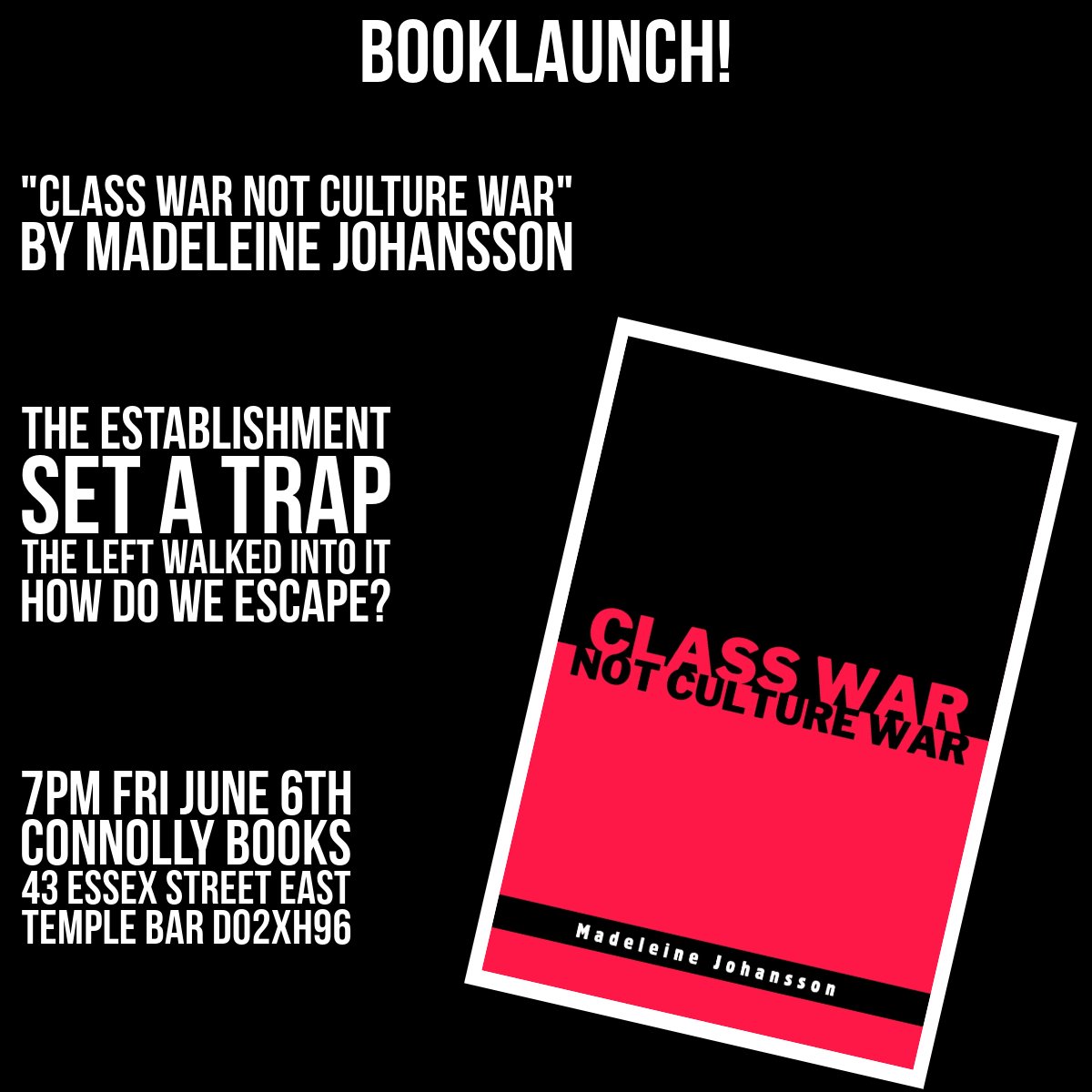 The establishment set a trap, the left walked Into it. How do we escape? New book "Class War not Culture War" by Madeleine Johansson is launching  Fri June 6th at <a href="/ConnollyBooks/">Connolly Books</a>