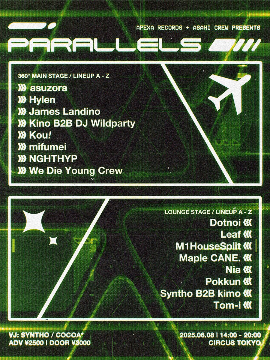 [Party Info]
2025/6/8(sun)こちらのイベントに出演します🌐

*******************
APEXA RECORDS + ASAHI CREW PRESENT  

🧨PARALLELS 🧨
#PARALLELSTYO

📁-Time:14:00〜20:00
　 -Place:Circus TOKYO(渋谷)

*******************
Ticket🎫: circus.zaiko.io/e/parallels