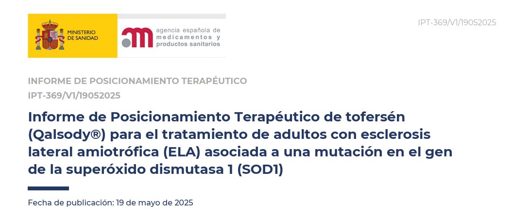 La <a href="/AEMPSGOB/">AEMPS</a> publicó recientemente el informe de posicionamiento terapéutico en el que se considera tofersen como una opción terapéutica para ELA-SOD1

❗️La confirmación formal de beneficio clínico requerirá de los datos adicionales de eficacia y seguridad maduros y de la