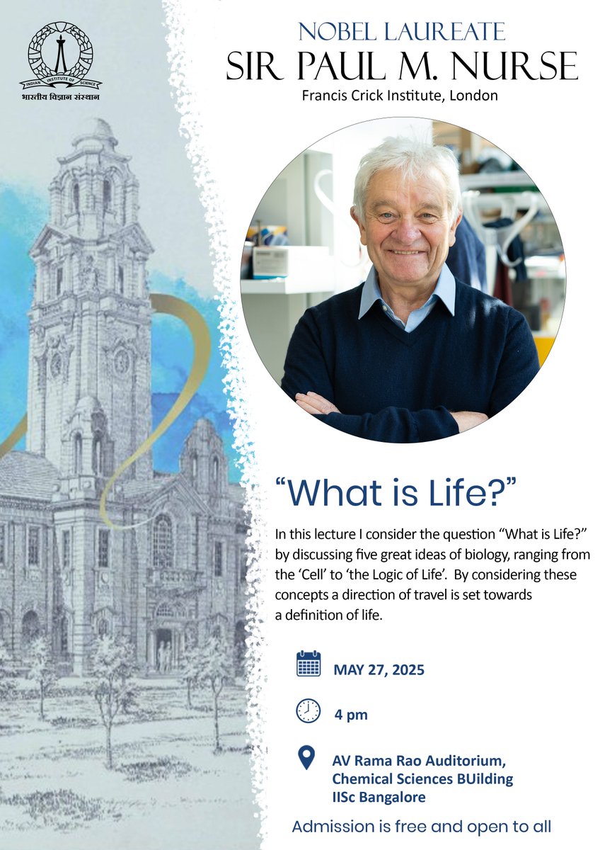 📅 Mark your calendars! 

Nobel Laureate Sir Paul Nurse from the Francis Crick Institute, London (<a href="/TheCrick/">The Crick</a>) will give a talk on "What is Life?" 
🗓️ 27. May 2025
🕓 4 pm  
🏫 AV Rama Rao Auditorium, Chemical Sciences Building