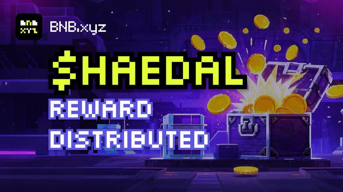 Rewards Distributed! 

Rewards have been distributed for $HAEDAL

Claim your rewards now! 

Claim Here: bnb.xyz