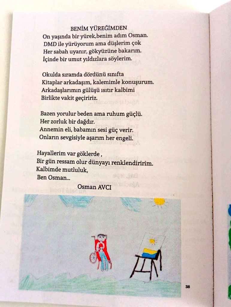 Dmd savaşçısı minik Osman'ın yüreğinden akanlar...

BENİM YÜREĞİMDEN

On yaşında bir yürek, benim adım Osman. DMD ile yürüyorum ama düşlerim çok Her sabah uyanır, gökyüzüne bakarım. İçinde bir umut yıldızlara söylerim.

Okulda sıramda dördünü sınıfta Kitaplar arkadaşım, kalemimle