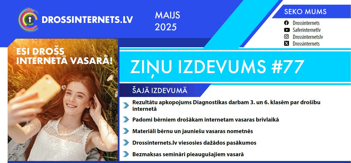 Iznācis drossinternets.lv MAIJA digitālais ZIŅU IZDEVUMS '77➡️saite.lv/nXSJ

☀️Rezultātu apkopojums Diagnostikas darbam 
☀️Padomi drošai vasarai
☀️Materiāli vasaras nometnēm
un citas tēmas.

#BērnuDrošībaInternetā #padomi #materiāli #vasara