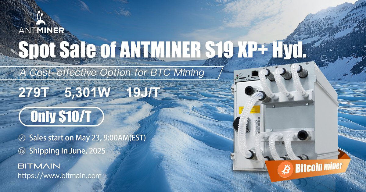 ❗Spot Sale of ANTMINER S19 XP+ Hyd.

✅279T
✅5,301W
✅19J/T

🕘Sales start on May 23th, 9:00AM (EST)
🚚Shipping in June

👉Visit bitmain.com for more details.

💰Limited stock, act quickly to secure your purchase!