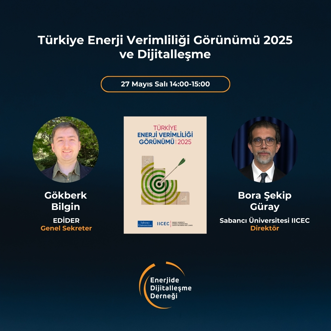 Türkiye’nin enerji geleceğinde verimlilik ve dijitalleşme artık ayrılmaz bir bütün.

📊 27 Mayıs Salı günü saat 14:00’te, EDİDER olarak ev sahipliği yapacağımız çevrim içi etkinlikte, Sabancı Üniversitesi IICEC Direktörü Bora Şekip Güray ile birlikte "Türkiye Enerji Verimliliği
