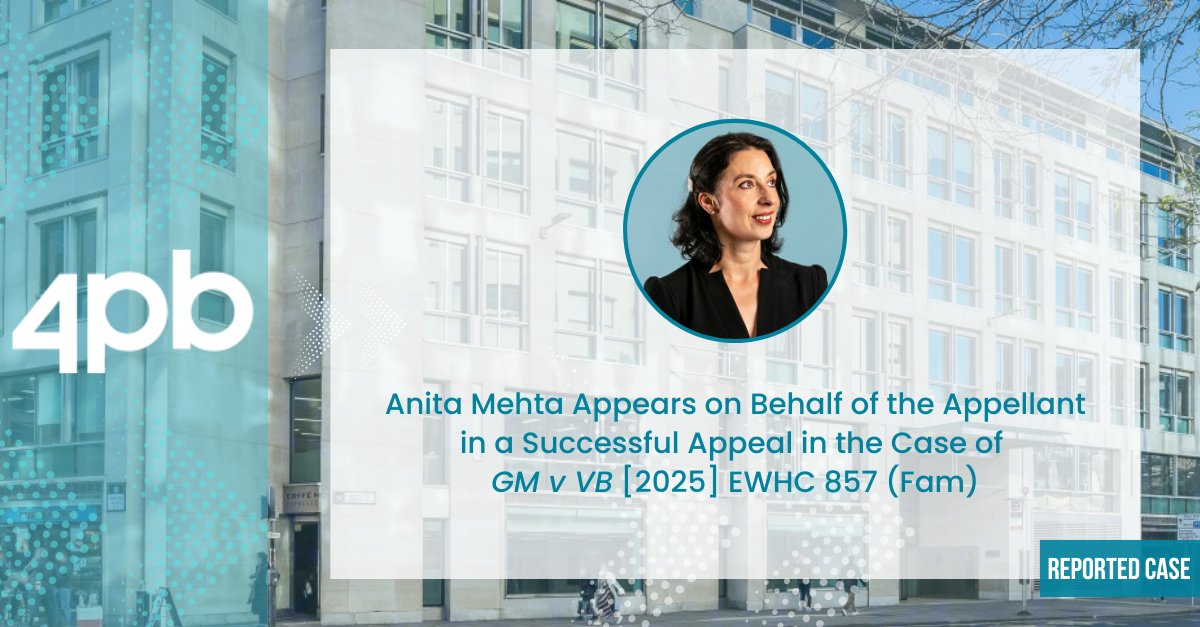 𝗥𝗲𝗽𝗼𝗿𝘁𝗲𝗱 𝗖𝗮𝘀𝗲: 𝗚𝗠 𝘃 𝗩𝗕 [𝟮𝟬𝟮𝟱] 𝗘𝗪𝗛𝗖 𝟴𝟱𝟳 (𝗙𝗮𝗺)

Anita Mehta (<a href="/4PBFamilyLaw/">4PB</a> ) and Eleanor Bruce (<a href="/CoramFamilyLaw/">Coram Chambers</a>), instructed by Lisa Lee (<a href="/CliftonIngram/">@CliftonIngram</a>), appeared in this successful appeal of a case management decision before Mrs Justice Judd. His