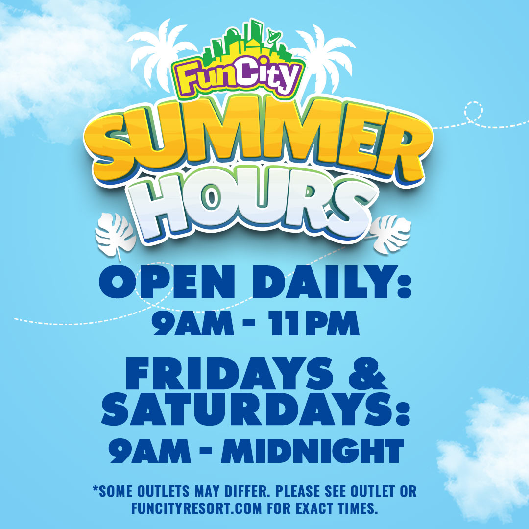 FunCity summer hours start today May 23rd! 

Some outlets may differ. Full facility hours: funcityresort.com/hours/