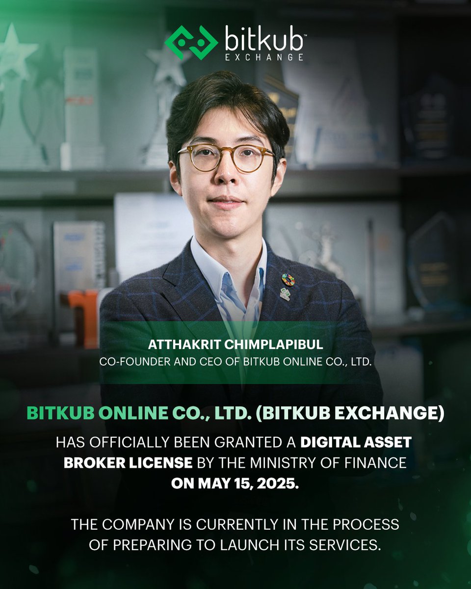 Bitkub Online Officially Secures the Second Digital Asset Business License  as Digital Asset Broker from the Ministry of Finance, Thailand . On May 15,  2025, Bitkub Online Co., Ltd. (