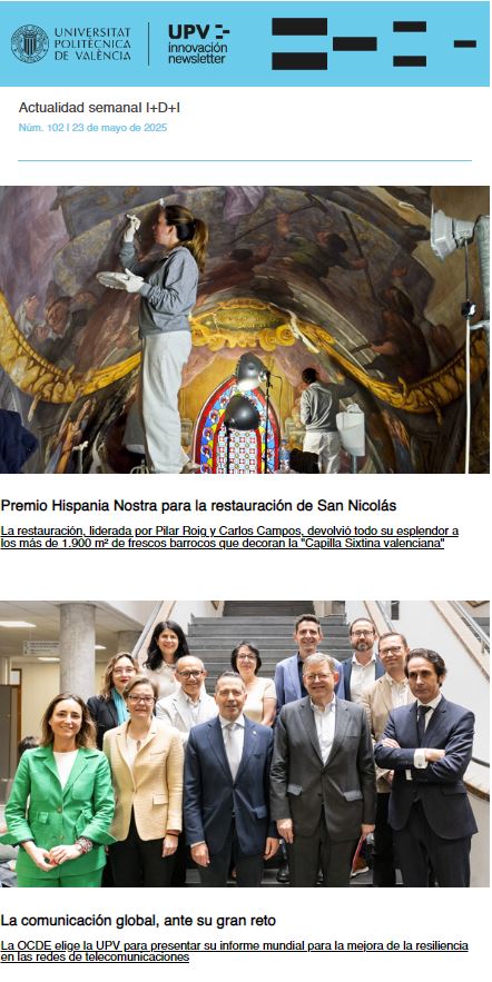 💡 ¡Últimas novedades del ecosistema innovador UPV!
✨ Esplendor

Premio restauración, comunicación global, excelencia científica, cátedra RMC, talento y tecnología UPV y mucha más actualidad I+D+i de la UPV

#NewsletterUPVinnovación 👉 bit.ly/esplendor-UPV