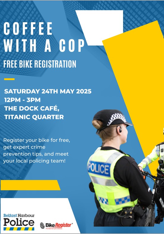 BelfastHarbour (@belfastharbour) on Twitter photo COFFEE WITH A COP - JOIN US TOMORROW!
If you're out and about in the <a href="/TitanicQuarter/">Titanic Quarter</a> tomorrow, don't hesitate to drop in to the Dock Cafe to see <a href="/BelHarPolice/">Belfast Harbour Police</a> for some crime prevention tips, as well as how to register and protect your bike.
We look forward to seeing you! COFFEE WITH A COP - JOIN US TOMORROW!
If you're out and about in the <a href="/TitanicQuarter/">Titanic Quarter</a> tomorrow, don't hesitate to drop in to the Dock Cafe to see <a href="/BelHarPolice/">Belfast Harbour Police</a> for some crime prevention tips, as well as how to register and protect your bike.
We look forward to seeing you!