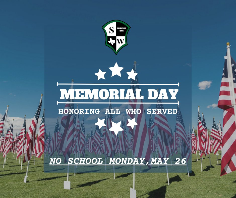 In observance of Memorial Day, there will be no school on Monday, May 26. All campuses and central offices will be closed as we honor the brave men and women who have given their lives in service to our country.