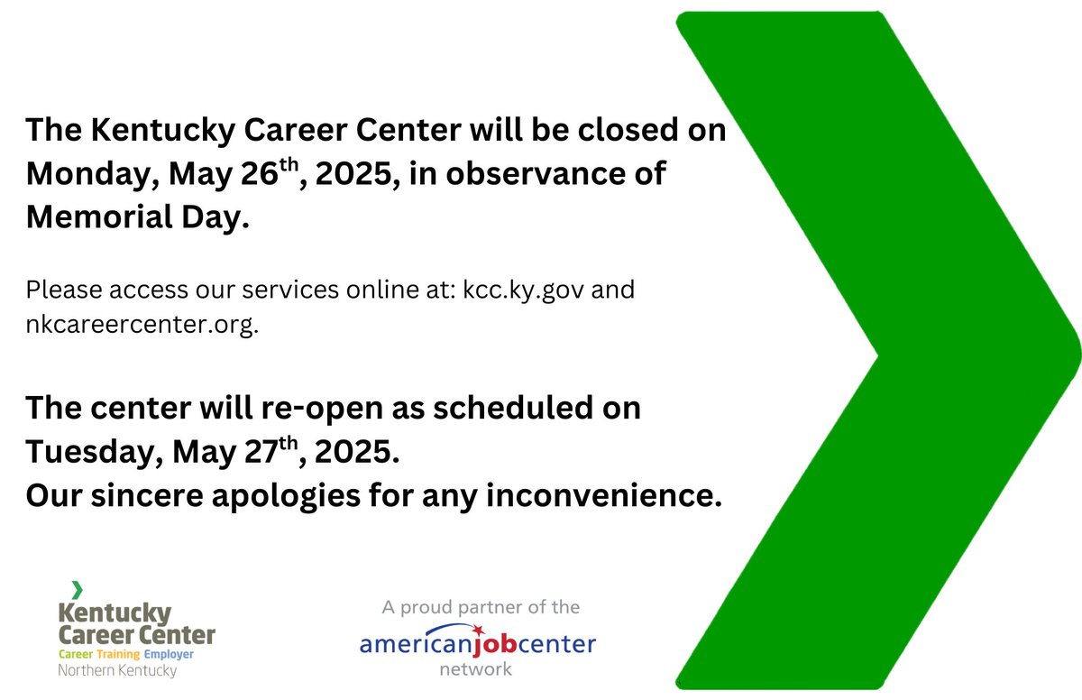 Heads up!
The Kentucky Career Center will be CLOSED on Monday, 5/26 to observe Memorial Day.
Please access our services online at: kcc.ky.gov and nkcareercenter.org.
Our apologies for any inconvenience. We will reopen as scheduled on Tuesday, 5/27.