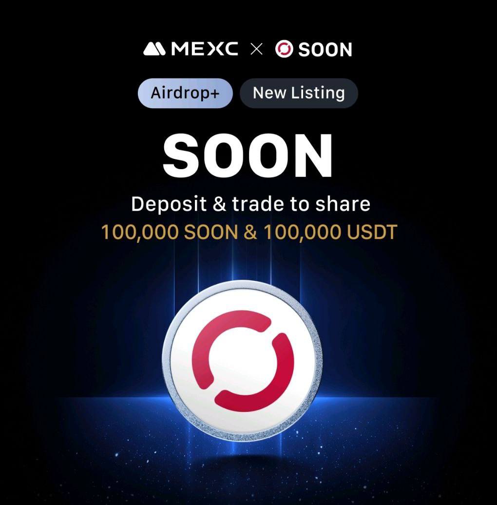 🚀 $SOON IS NOW LIVE ON MEXC — AND THE REWARDS ARE ROLLING IN! 🚀

TONS of prizes, zero excuses — it’s your moment to grab a piece of the $SOON action!

✨ New to MEXC? This one’s for YOU:
💰 Deposit now and score a cut from a 64,000 $SOON Airdrop — exclusively for new users!

⚡