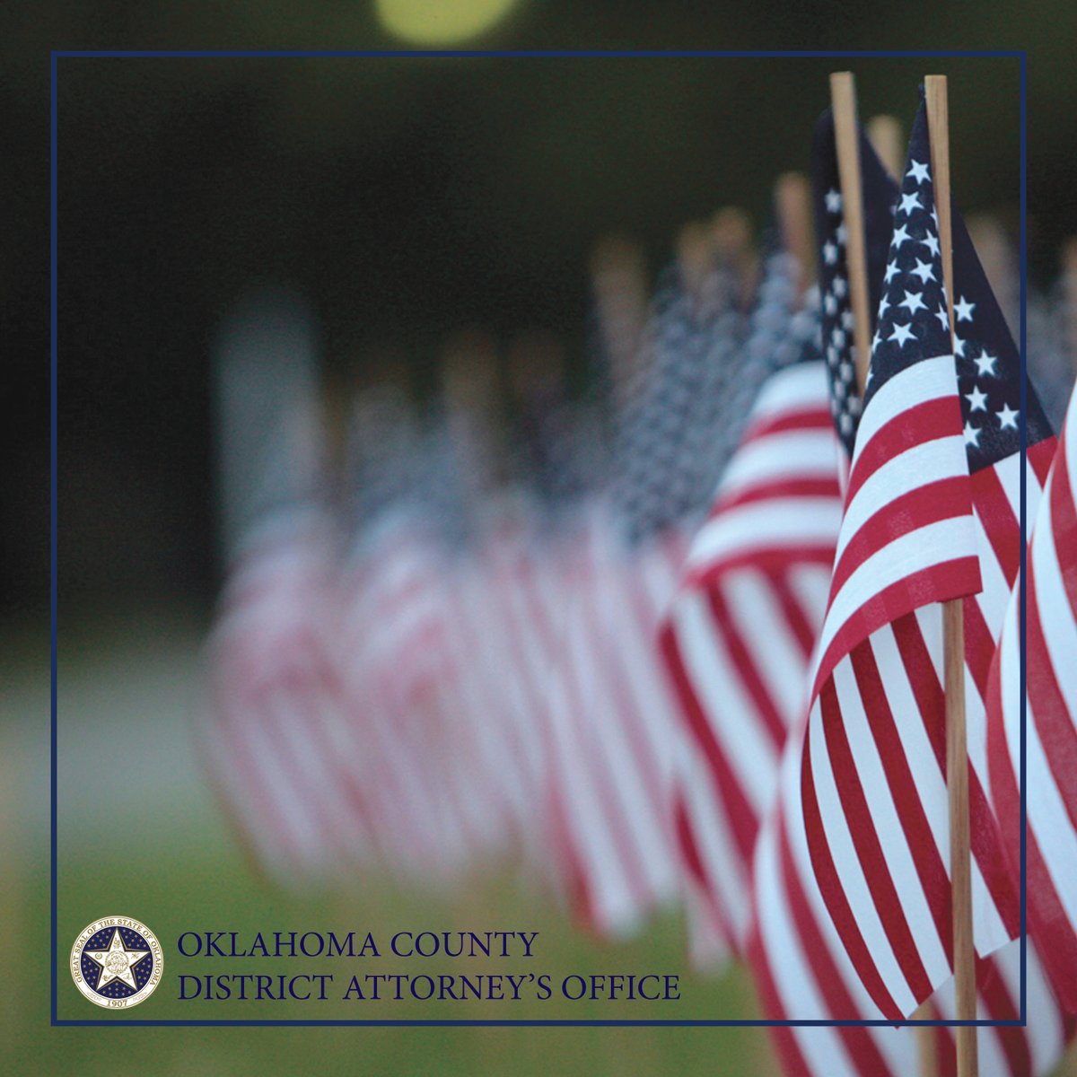 📅 Office Closure Notice 📅
The Oklahoma County District Attorney’s Office will be closed Monday, May 26 in observance of Memorial Day as we honor those who gave their lives in service to our nation.

We will reopen on Tuesday, May 27 during normal business hours.