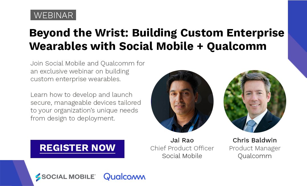 Meet the experts powering the future of enterprise wearables. Join Chris Baldwin (Product Manager, Qualcomm) and Jai Rao (Chief Product Officer, Social Mobile) as they lead an exclusive #webinar.

Register now: register.gotowebinar.com/register/64489…

#EnterpriseWearables #Qualcomm #Snapdragon