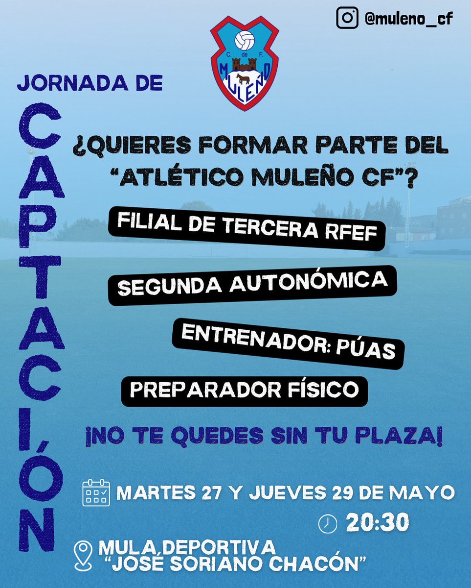 ⚽️𝘾𝘼𝙋𝙏𝘼𝘾𝙄𝙊́𝙉 𝘼𝙏𝙇𝙀́𝙏𝙄𝘾𝙊 𝙈𝙐𝙇𝙀𝙉̃𝙊 𝘾𝙁

👉🏽Este año contaremos con equipo en SEGUNDA AUTONÓMICA

💪🏽Filial de Tercera RFEF
🤝🏽Púas a los mandos
🏋🏽‍♀️Preparador físico

🗓️Martes 27 y jueves 29 de mayo
⌚️20:30 h
🏟️Mula deportiva “José Soriano Chacón”
