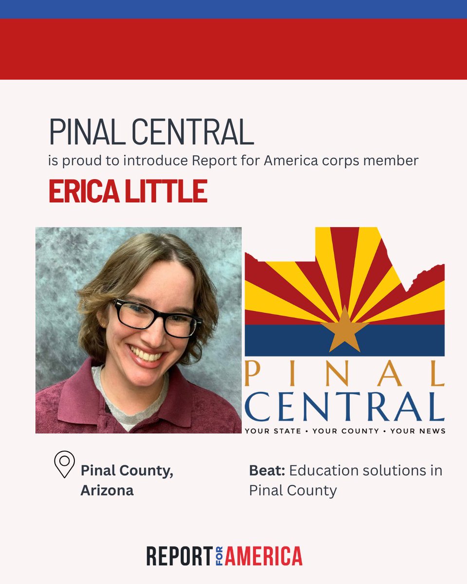 PinalCentral is thrilled to announce, with <a href="/Report4America/">Report for America</a>, the creation of a new position in our newsroom focused on education solutions in Pinal County. We're lucky to have Erica Little joining us in July to tackle the biggest issues facing local schools, students and families.