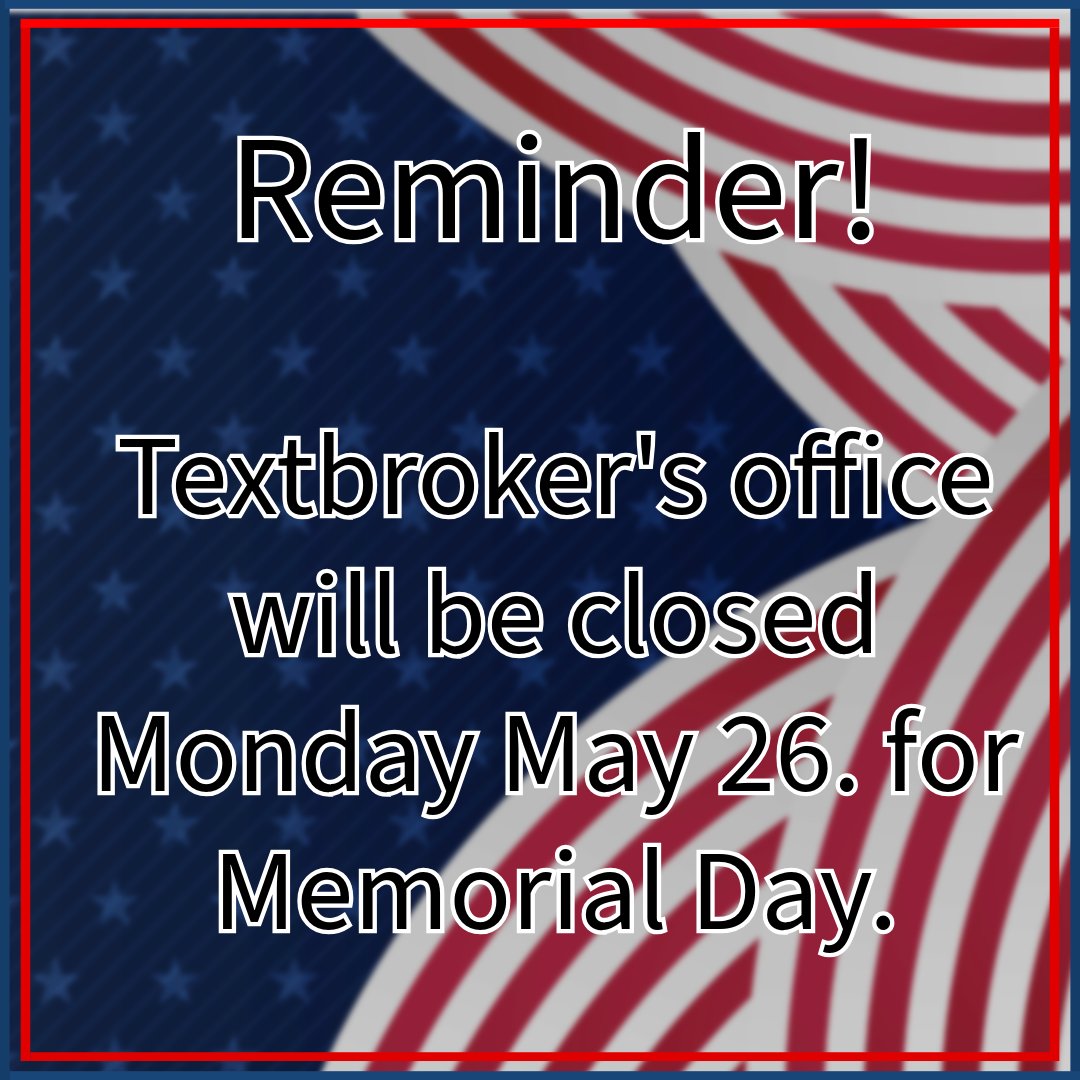 TextbrokerUSA's tweet photo. We hope everyone has a safe Memorial Day, and we will be back on Tuesday! https://t.co/nsy4HIP3IT