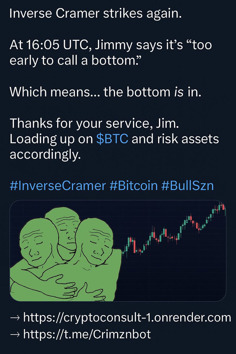 Inverse Cramer strikes again.

At 16:05 UTC, Jimmy says it’s “too early to call a bottom.”

Which means... the bottom is in.

Thanks for your service, Jim. Loading up on $BTC and risk assets accordingly.

#InverseCramer #Bitcoin #BullSzn

→ cryptoconsult-1.onrender.com
→