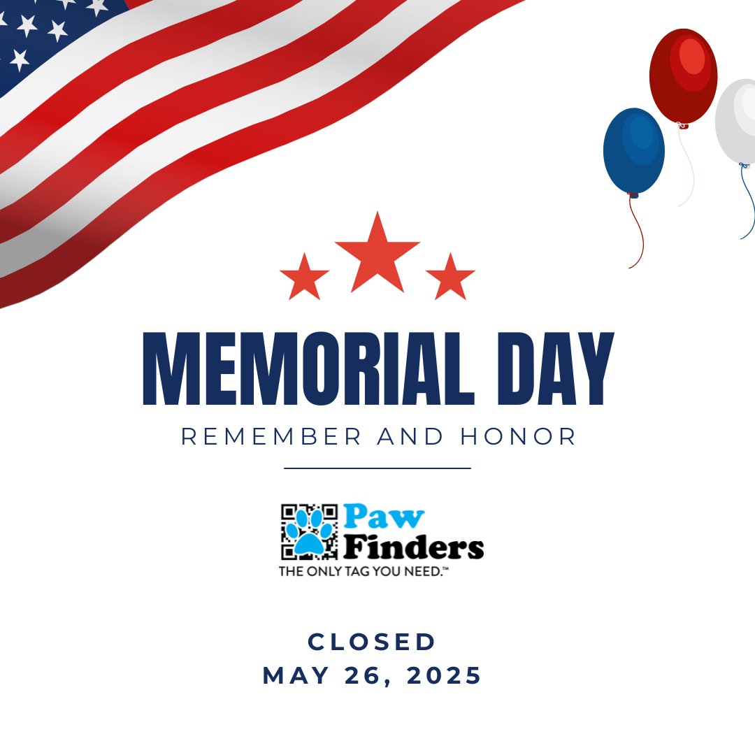 Paw Finders will be closed on Monday, May 26th in observance of Memorial Day. We will resume normal business hours on Tuesday, May 27th. We wish everyone a safe and meaningful Memorial Day as we honor and remember those who served our country.