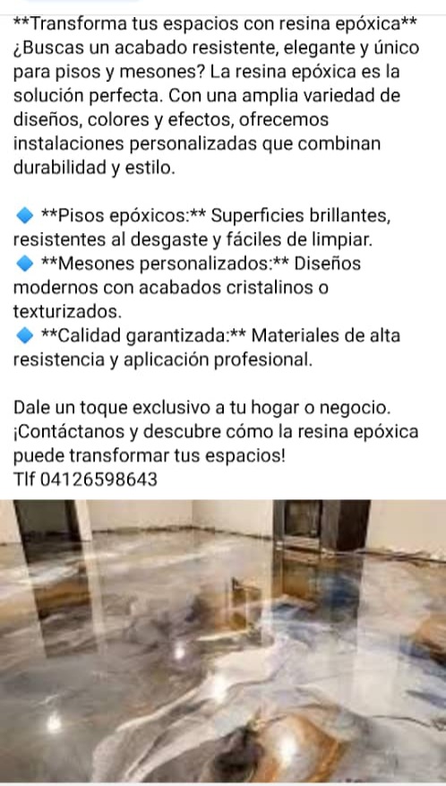 **Transforma tus espacios con resina epóxica**  
¿Buscas un acabado resistente, elegante y único para pisos y mesones? La resina epóxica es la solución perfecta. Con una amplia variedad de diseños, colores y efectos, ofrecemos instalaciones personalizadas que combinan durabilidad