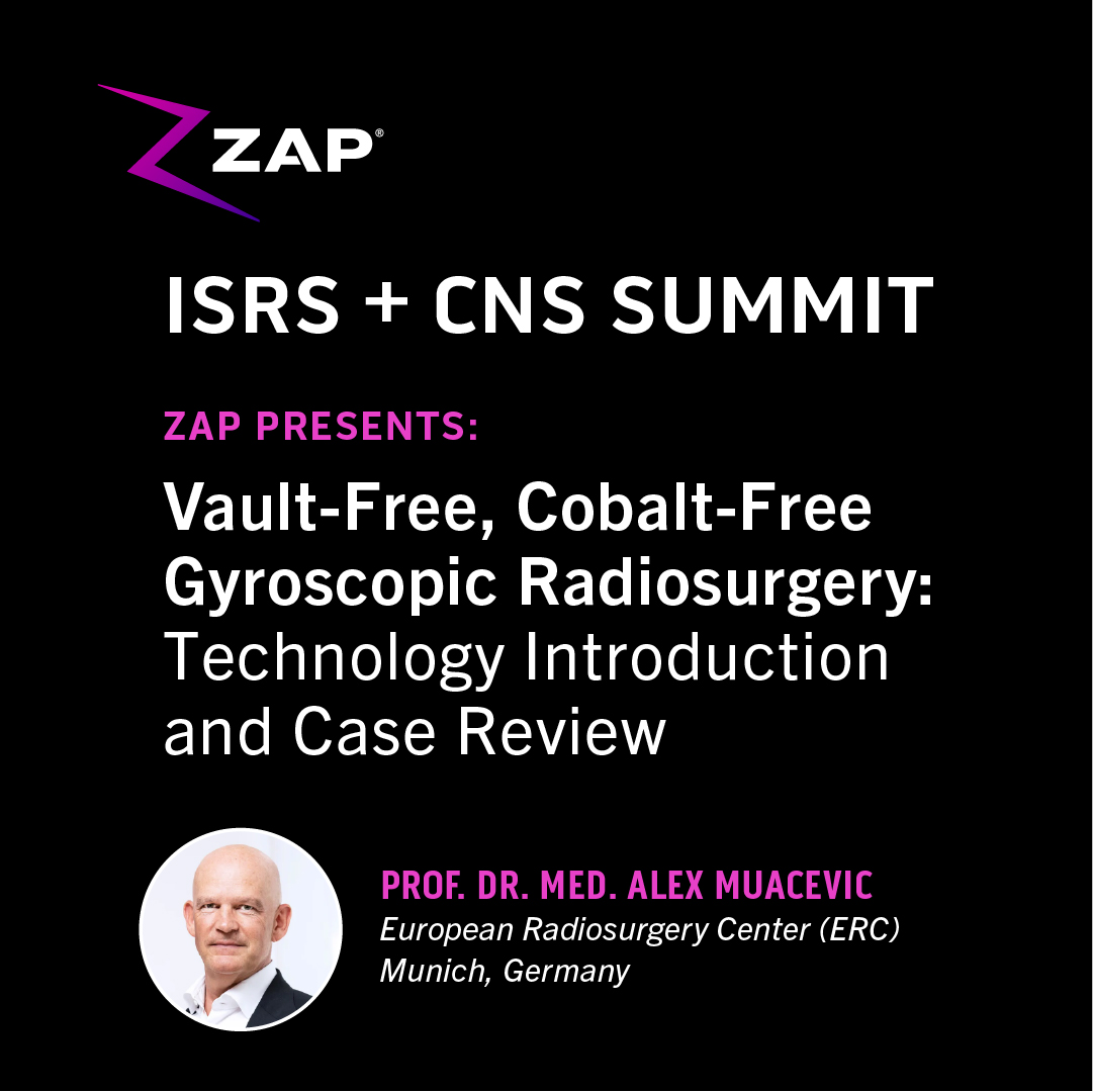 🌍 Join us at CNS -ISRS Summit, June 4–5, 2025 in Geneva!

📍 Visit our booth to see why brain radiosurgery deserves better than “good enough.” Demand excellence.

🎤 Don’t miss Prof. Dr. Alex Muacevic’s talk:
Vault-Free, Cobalt-Free Gyroscopic Radiosurgery
📅 June 4 | 🕝 2:30 PM