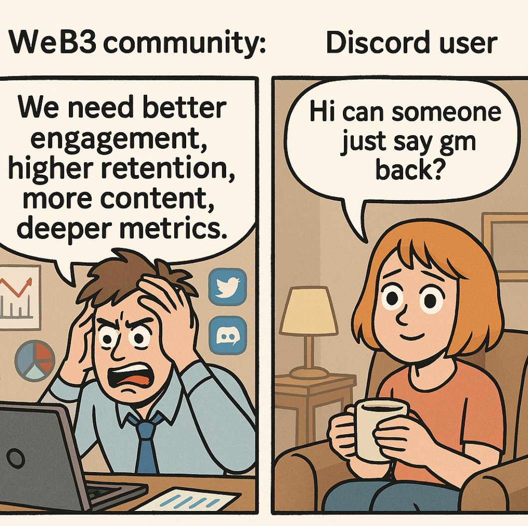 Web3 Founders:
“We need better engagement, higher retention, more content, deeper metrics.”

Also their community:
“Hi can someone just say gm back?” 🫠

At the center of every community = humans.
Not hacks.