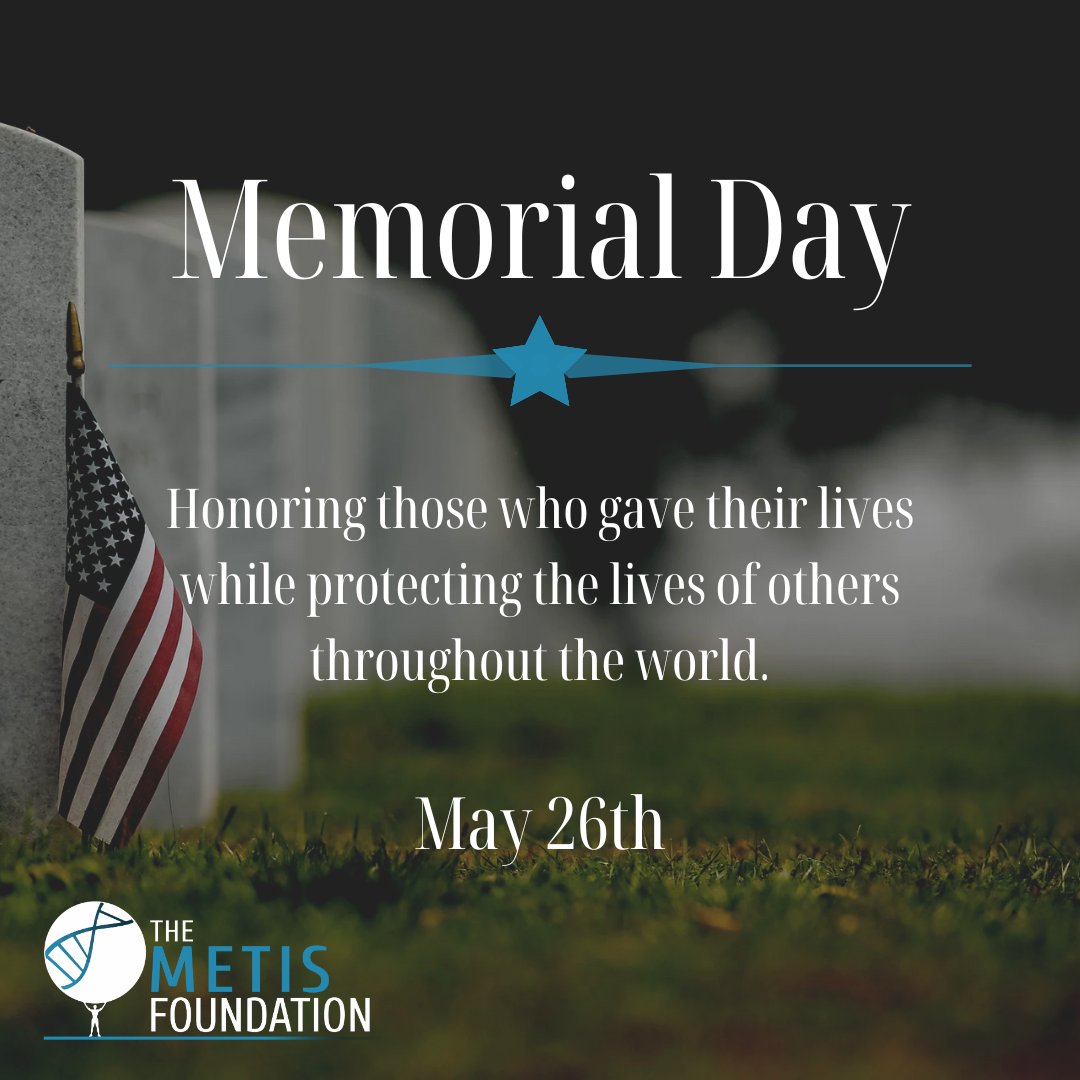 This Memorial Day, we pause to remember and honor those who gave everything for our freedom. Their bravery will never be forgotten.  
#MemorialDay #InRemembrance #MetisFoundation