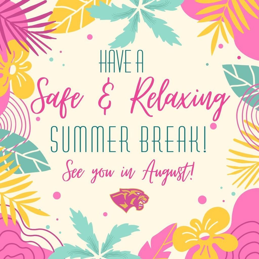 Thank you for a wonderful 2024-2025 school year. We hope everyone has a safe and relaxing summer, and we look forward to seeing you back in August! GO PANTHERS!!