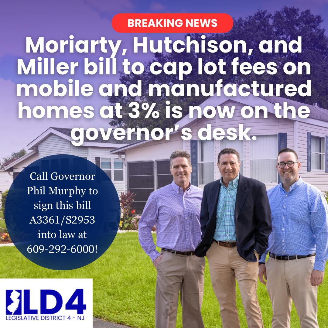 I'm thrilled that my top legislative priority, putting a stop to unconscionable lot rent increases on our residents in mobile homes, has finally landed on the Governor's desk. It's time to end price gouging— call Gov. Murphy at 609-292-6000 and ask that he sign A3361 into law!