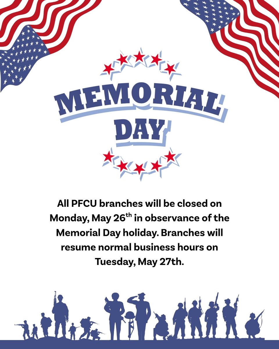 All PFCU branches will be closed on Monday, May 26th for the Memorial Day holiday. Normal business hours will resume on Tuesday, May 27th. See you soon!