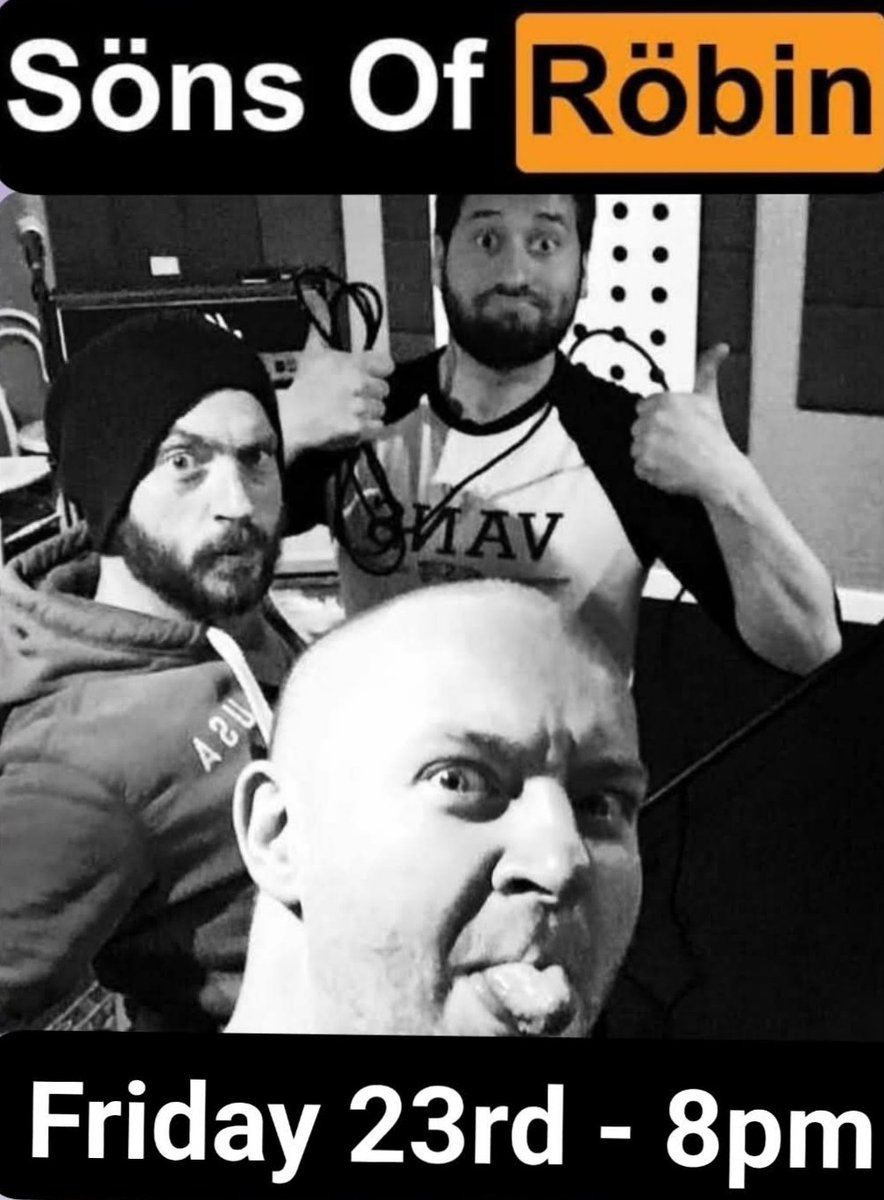 Last shout out for SÖNS Of RÖBIN . They are live tonight (23rd). The mayhem begins at approx 8pm.  Parental guidance is advised :-)