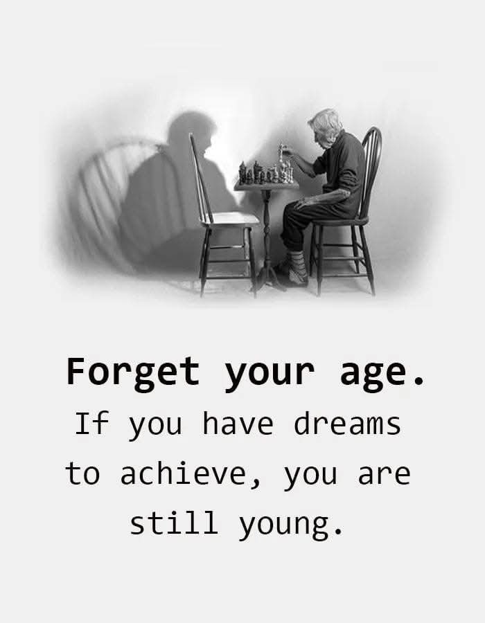 Forget your age