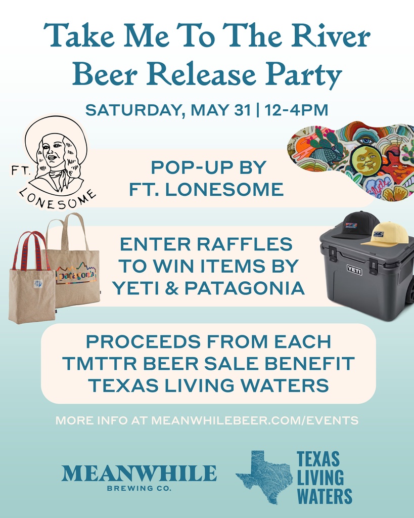 Join us to celebrate the release of our 3rd annual collaboration with Texas Living Waters! - "Take Me to the River - Hazy Pale Ale".

Info at: meanwhilebeer.com/events/take-me…