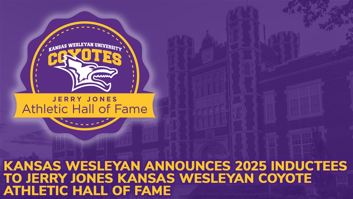 NEWS | KWU Announces 2025 Jerry Jones Kansas Wesleyan Coyote Athletic Hall of Fame Inductees -- bit.ly/3F8C1MR