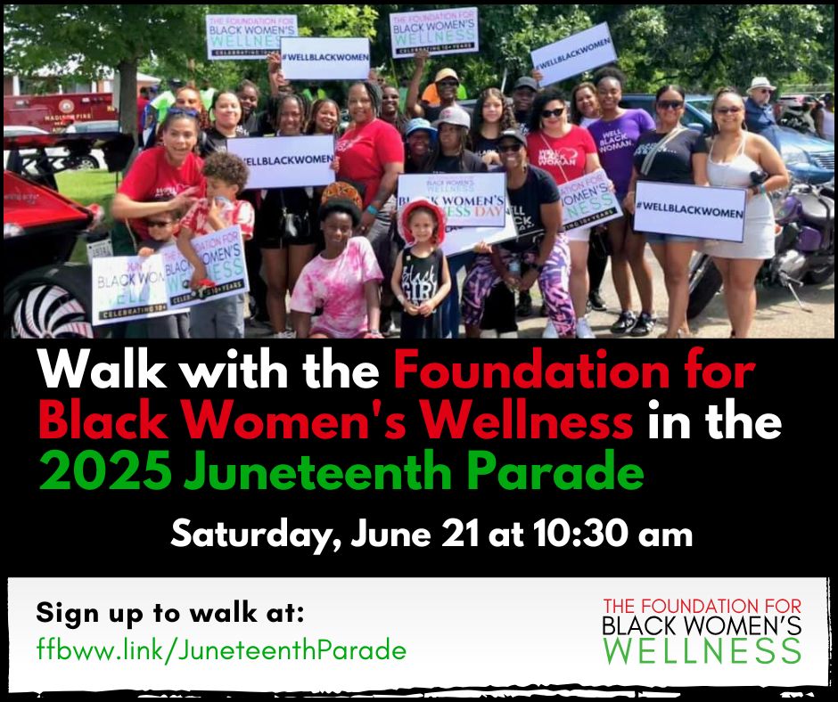 Join us as we celebrate freedom, resilience, and unity at the Juneteenth Parade on Saturday, June 21! The Foundation for Black Women's Wellness will be walking in the parade again this year and we want YOU to join us!

Sign up to walk with us at ffbww.link/JuneteenthPara….