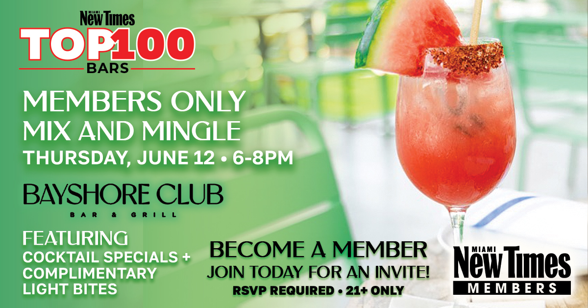 Celebrate the best bars in Miami at an exclusive Miami New Times member happy hour on June 12 at Bayshore Club in Coconut Grove with bites and cocktails. 

Interested in joining? Become a member at bit.ly/3SeBAn6