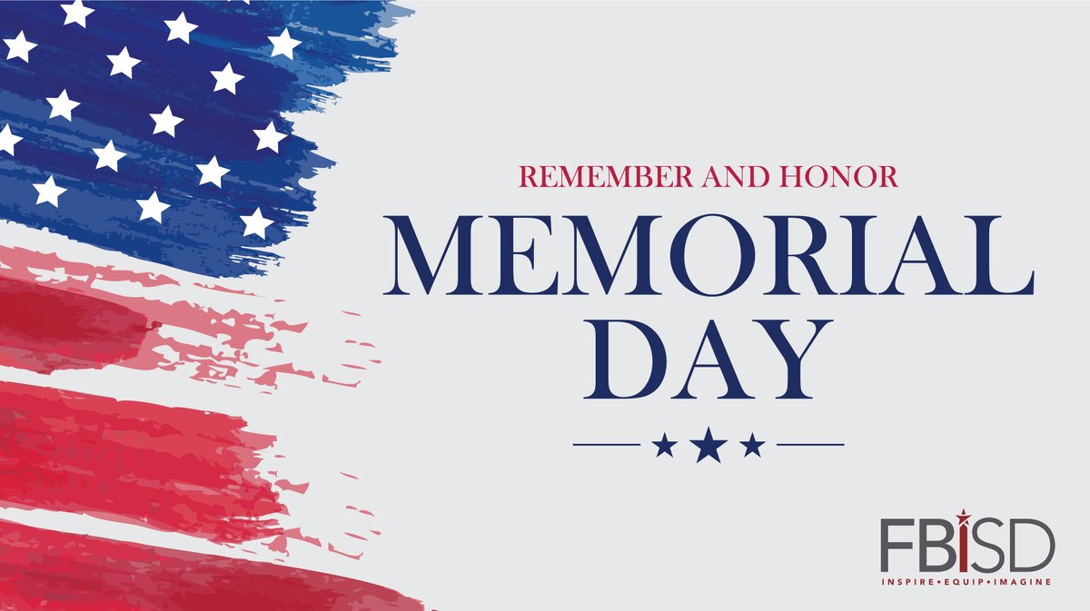 Today, we pause to honor the brave men and women who gave their lives in service to our country. In observance of Memorial Day, all FBISD offices are closed.

We will resume normal operations tomorrow, Tuesday, May 27. Thank you to our heroes, your sacrifice will never be