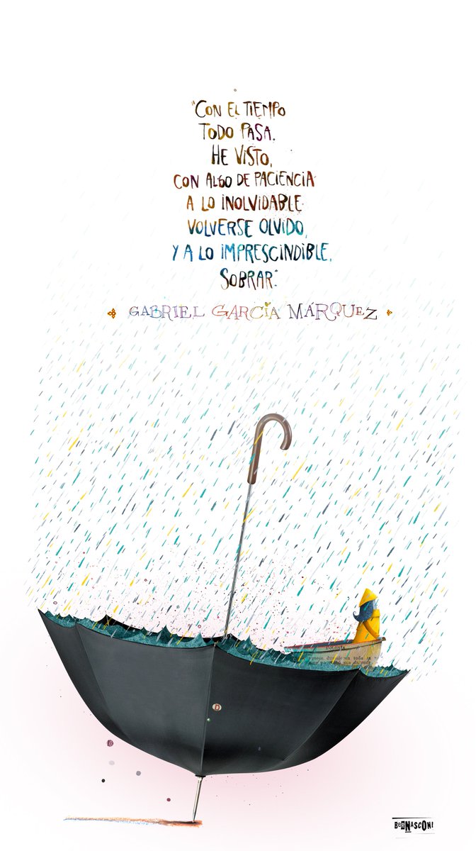 "Con el tiempo todo pasa. He visto, con algo de paciencia, a lo inolvidable volverse olvido, y a lo imprescindible, sobrar"

Gabriel García Márquez