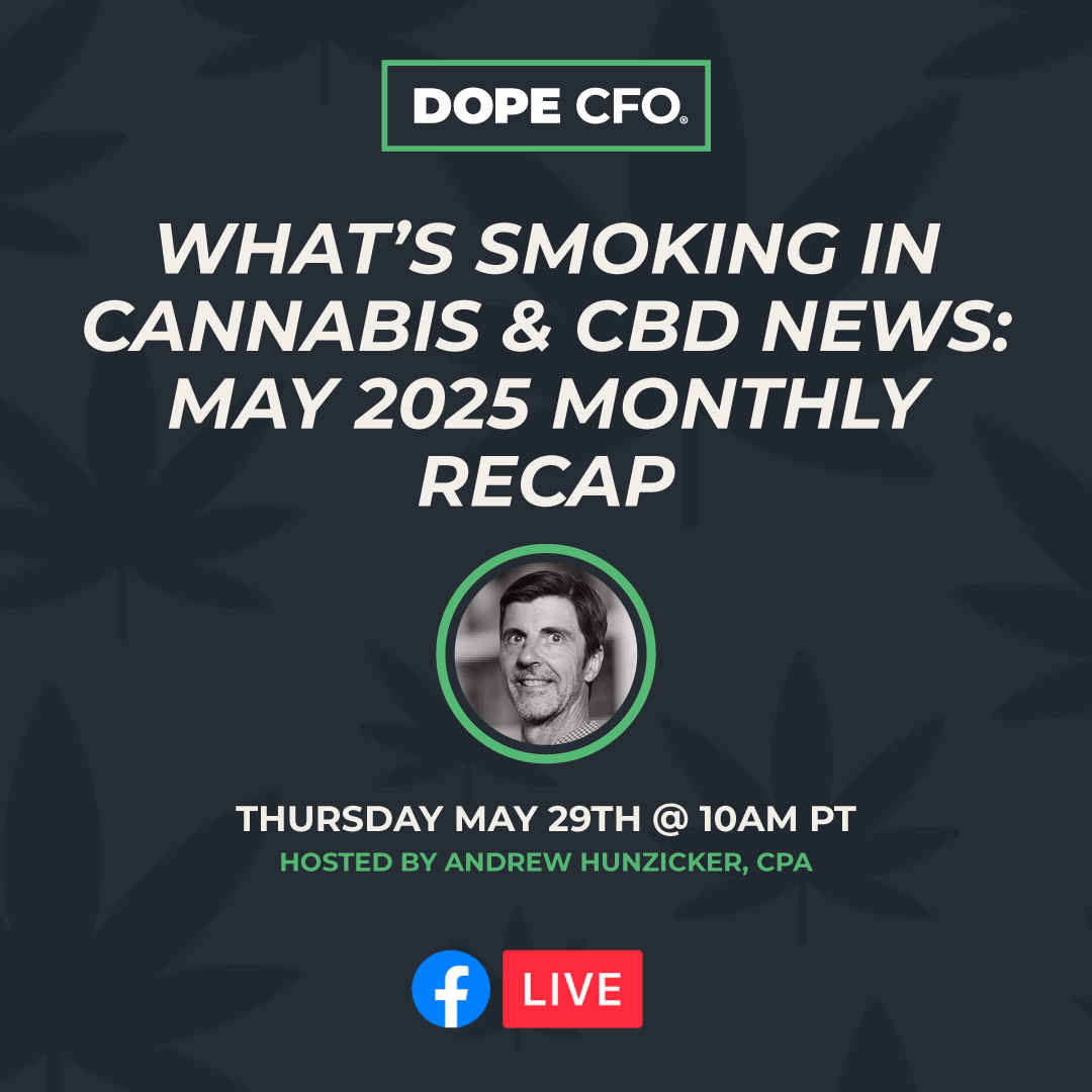 📊 May Cannabis Industry Update!

Join DOPE CFO founder Andrew Hunzicker, CPA for a quick briefing on cannabis legislation and business news.

📅 May 29 | 🕙 10AM PT | 📍 FB LIVE

👉 RSVP: hubs.ly/Q03n_scM0

#BeDOPE #CannabisAccounting #Cannabis #DOPECFO