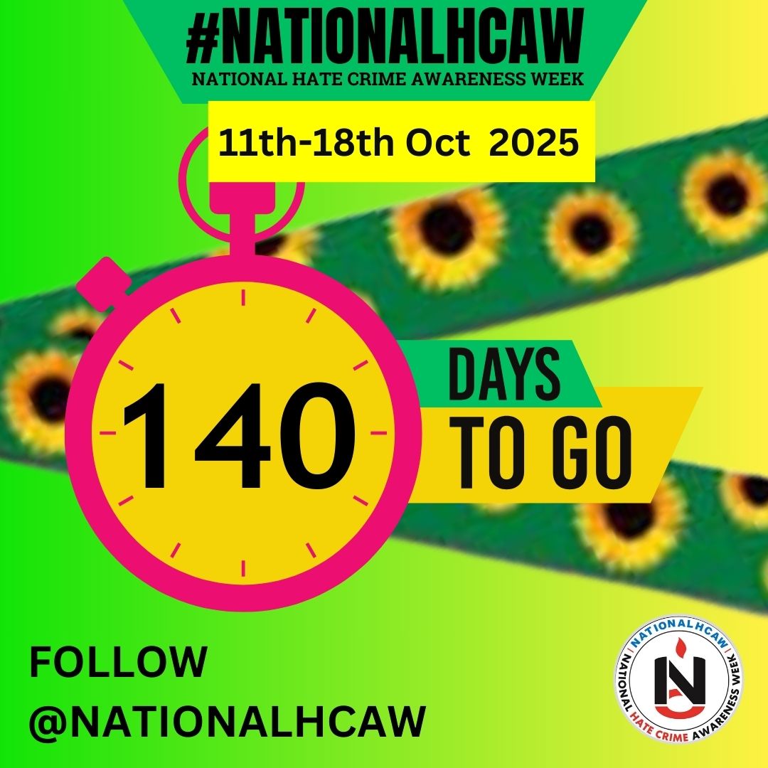 Weekly countdown to National Hate Crime Awareness Week 2025

140 days to go until the  11th to 18th October.

Follow #NationalHCAW

Website nationalhcaw.uk
Find out more linktr.ee/nationalhcaw
Report Hate Crime linktr.ee/reporthate

#WeStandTogether #NoPlaceForHate