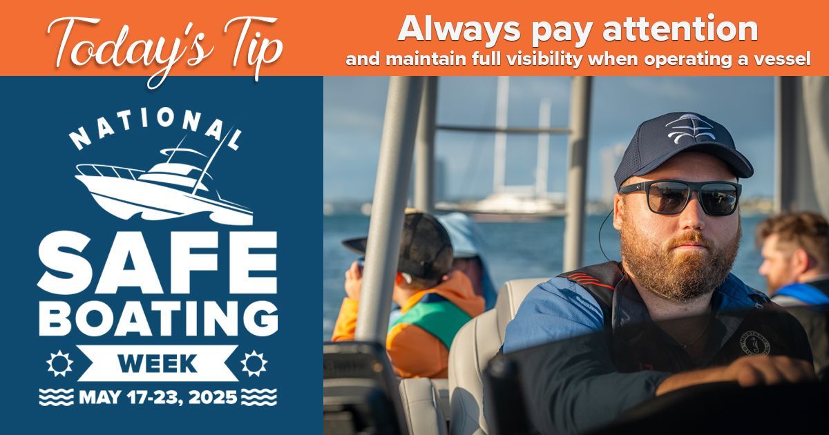 Always pay attention and maintain full visibility when operating a vessel. #safeboating #nationalsafeboatingweek