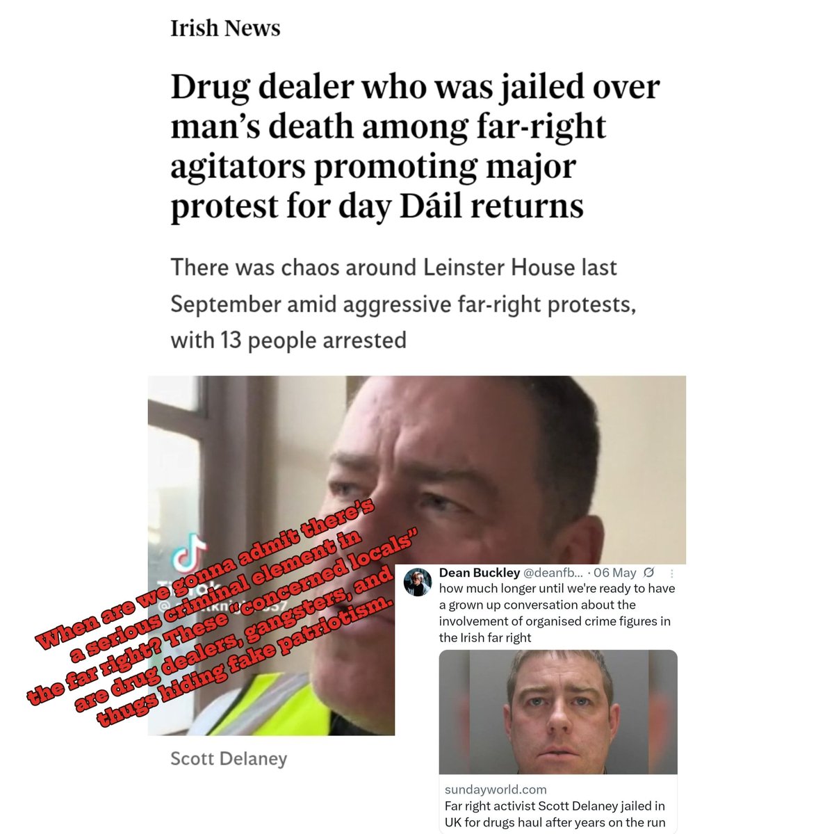 When are we finally going to admit it? There’s a serious criminal element running through the far right and these so-called “concerned locals.” Scott Delaney — ex-drug dealer, accessory to murder, arms trafficker — is one of Ireland’s most vocal far-right figures. This isn’t some