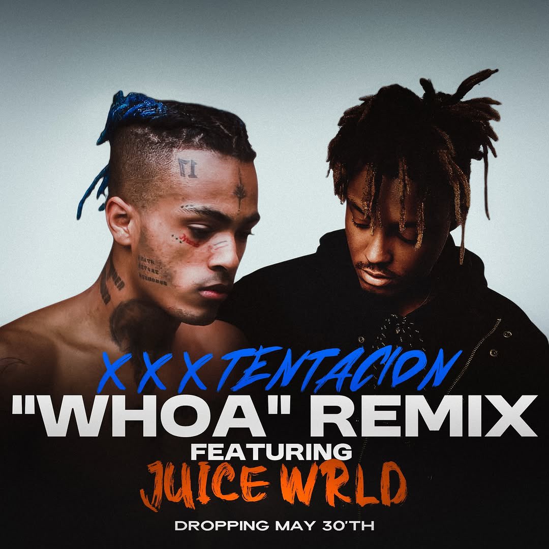 🚨 🚨 🚨 

JUICE WRLD X XXXTENTACION

WHOA REMIX

MAY 30TH