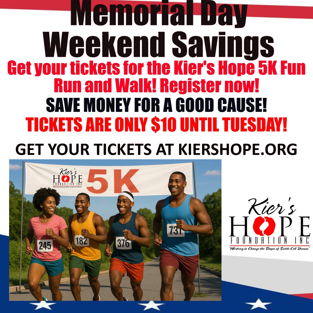 Memorial Day Weekend Savings!
Get your tickets for the Kier's Hope 5K Fun Run and Walk! Register now! SAVE MONEY FOR A GOOD CAUSE!
TICKETS ARE ONLY $10 UNTIL TUESDAY!
GET YOUR TICKETS AT KIERSHOPE.ORG

Saturday June 7, 2025
Margaret Hunt Hill Bridge, Dallas, Texas