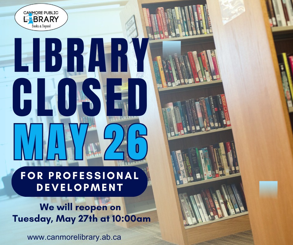 📢 Library Closure Notice

Please note that the Canmore Public Library will be closed on Monday, May 26 for staff professional development.

📚 We'll resume regular hours on Tuesday, May 27 @ 10 AM.

Thank you for your understanding!
#CanmoreLibrary #Closed